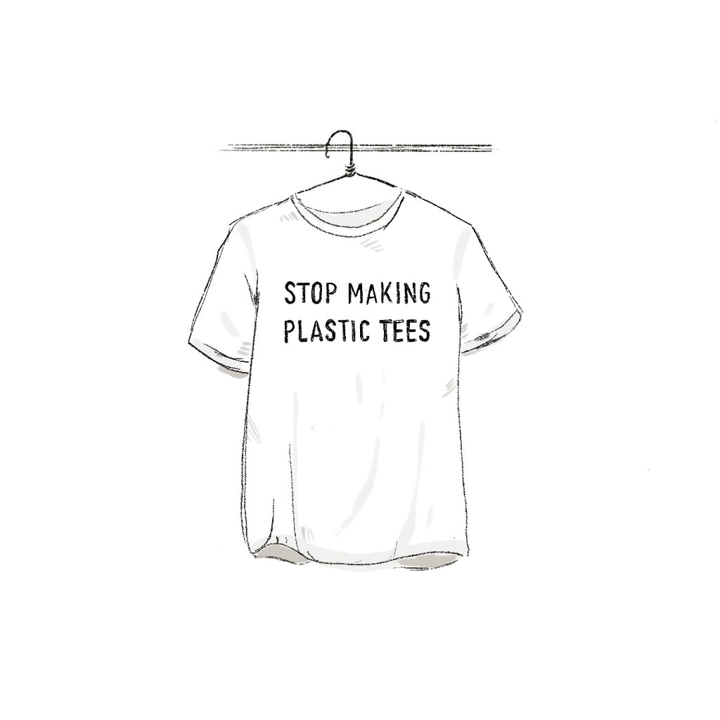 STOP MAKING PLASTIC TEES